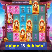 anime 18 dublado